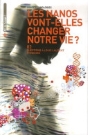 Les Nanos Vont-elles Changer Notre Vie ? 82 Questions à Louis Laurent Physicien (2007) De Louis L - Sciences