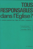 Tous Responsables Dans L'église ? (1974) De Collectif - Religion