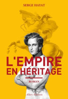L'Empire En Héritage (2015) De Serge Hayat - Historisch
