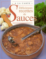 Délicieuses Recettes De Sauces (1999) De Emma Kingsgarden - Gastronomie
