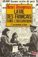 La Vie Des Français Sous L'occupation Tome I : Les Années Grises (1981) De Henri Amouroux - Guerra 1939-45