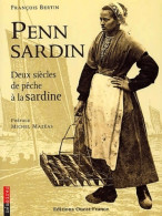 Penn Sardin. Deux Siècles De Pêche à La Sardine (2003) De François Bertin - Nature