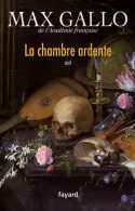 La Chambre Ardente (2008) De Max Gallo - Historique