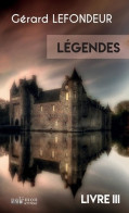 Légendes : Livre 3 (2022) De Gérard Lefondeur - Fantastique