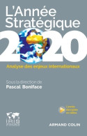 L'année Stratégique 2020. Analyse Des Enjeux Internationaux (2020) (2019) De Pascal Boniface - Aardrijkskunde