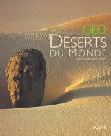 Les Déserts Du Monde Par GEO (2002) De Collectif - Toerisme