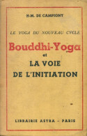 Le Yoga Du Nouveau Cycle : Bouddhi-Yoga Et La Voie De L'initiation (1945) De H.-M. De Campigny - Salute