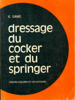 Dressage Du Cocker Et Du Springer (1969) De E. Gand - Tiere