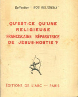 Qu'est-ce Qu'une Religieuse Franciscaine Réparatrice De Jésus-hostie ? (1950) De Inconnu - Godsdienst