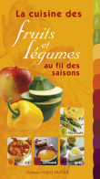 La Cuisine Des Fruits Et Légumes Au Fil Des Saisons (2010) De Collectif - Gastronomia