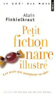 Petit Fictionnaire Illustré (2006) De Alain Finkielkraut - Humor