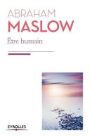 être Humain : La Nature Humaine Et Sa Plénitude. (2013) De Abraham Maslow - Psicología/Filosofía
