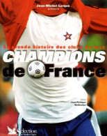La Grande Histoire Des Clubs De Foot : Champions De France (2001) De Jean-Philippe Réthacker - Sport