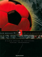 Stade Rennais FC. 100 Ans En Rouge Et Noir (2001) De Collectif - Sport