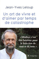 Un Art De Vivre Et D'aimer Par Temps De Catastrophe (2020) De Jean-Yves Leloup - Godsdienst