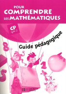 Pour Comprendre Les Mathématiques CP Cycle 2. Guide Pédagogique (2008) De Jean-Paul Blanc - 6-12 Years Old