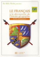 Les Ateliers Hachette Le Français à La Découverte De L'histoire-géographie CM1 - Guide - Ed 2006 (2006) De  - 6-12 Ans