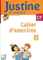 Justine Et Compagnie CP. Livret 2 Cahier D'exercices (2004) De Isabelle Courties - 6-12 Anni