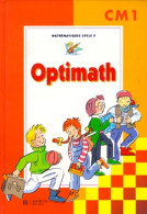 Optimath CM1. Mathématiques Cycle 3 (1997) De Eiller - 6-12 Years Old