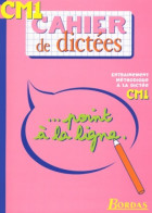 CAHIERS DE Dictées CM1 (2004) De Cahiers De Bordas - 6-12 Años
