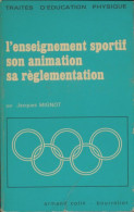 L'enseignement Sportif, Son Animation, Sa Réglementation (1971) De Jacques Mignot - Ohne Zuordnung