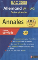 Allemand LV1-LV2 Séries Générales : Sujets Corrigés (2007) De Nathalie Faure-Paschal - 12-18 Anni