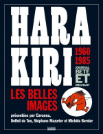 Hara Kiri Journal Bête Et Méchant : Les Belles Images 1960-1985 (2008) De Collectif - Humour