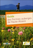Guide Des Fermes-auberges De Haute-Alsace (2007) De Ursula Laurent - Tourisme