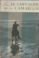 Le Chevalier De La Camargue (1956) De Jean Des Vallières - Storici