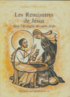 Les Rencontres De Jésus Dans L'evangile De Saint Jean (1987) De Daniel Foucher - Religion