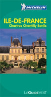 Guide Vert Ile De France Chartres Chantilly Senlis (2011) De Collectif - Toerisme