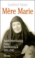 Mère Marie. Saint Petersbourg Paris Ravensbrück 1891-1945 (2000) De Laurence Varaut - Godsdienst