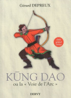 Kung Dao Ou La Voie De L'Arc + DVD (2010) De Gérard Depreux - Viaggi