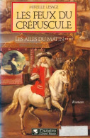 Les Ailes Du Matin Tome IV : Les Feux Du Crépuscule (1992) De Mireille Lesage - Históricos