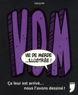 Vie De Merde... Illustree (2009) De Collectif - Humour