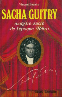 Sacha Guitry, Monstre Sacré De L'époque Rétro (1977) De Vincent Badaire - Biographie