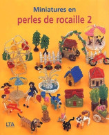 Miniatures En Perles De Rocaille Tome II (2002) De Collectif - Tuinieren