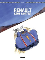 Renault Sans Limites : Les Rois De L'asphalte (2013) De Christophe Merlin - Sonstige & Ohne Zuordnung