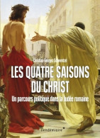 Les Quatre Saisons Du Christ (2018) De Christian-Georges Schwentzel - Godsdienst