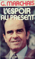 L'espoir Au Présent (1980) De Georges Marchais - Politica