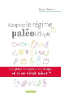 Adoptez Le Régime Paléolithique (2015) De Patricia Riveccio - Santé