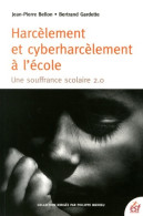 Harcèlement Et Cyber Harcèlement à L'école (2014) De GARDETTE BELLON - Psicología/Filosofía