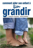 Comment Aider Son Enfant A Bien Grandir (2012) De Catherine Jousselme - Gezondheid