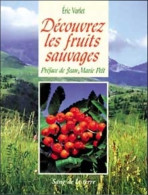 Découvrez Les Fruits Sauvages (1999) De Eric Varlet - Nature