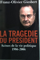 La Tragédie Du Président (2006) De Franz-Olivier Giesbert - Politik