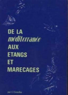 De La Méditerranée Aux étangs Et Marecages (1981) De Jacques Centelles - Nature