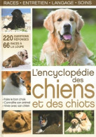 L'encyclopédie Des Chiens Et Des Chiots (2011) De Yann Belloir - Animales