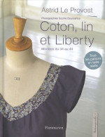 Coton Lin Et Liberty : MODÈLES DU 34 AU 44 (2011) De Astrid Le Provost - Garden