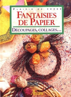 Fantaisies De Papiers : Découpages Collages (2001) De Collectif - Voyages