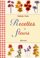 Recettes De Fleurs (2013) De Nathalie Viala - Gastronomie